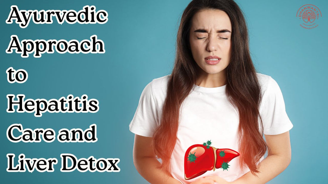 Ayurvedic Approach to Hepatitis Care and Liver Detox
