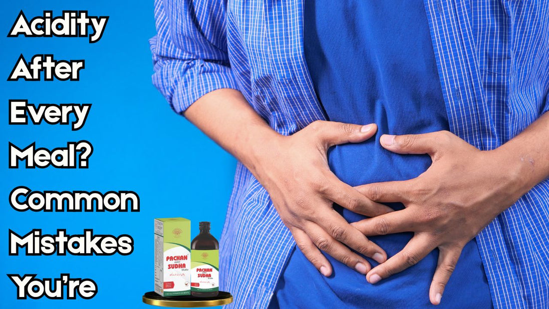 Acidity After Every Meal? Common Mistakes You’re Making
