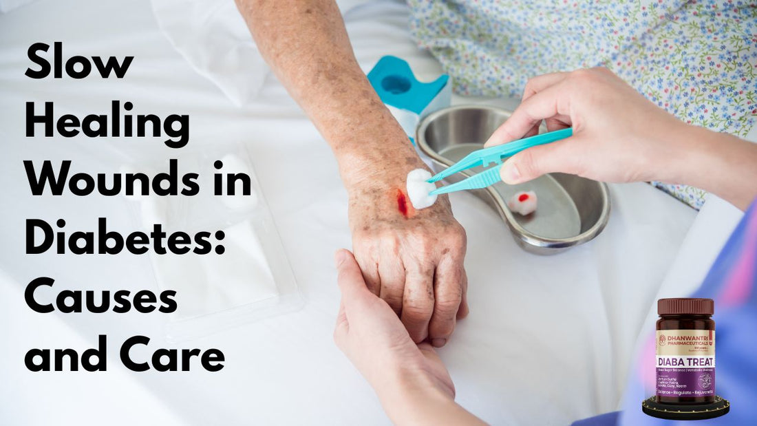Slow Healing Wounds in Diabetes: Causes and Care