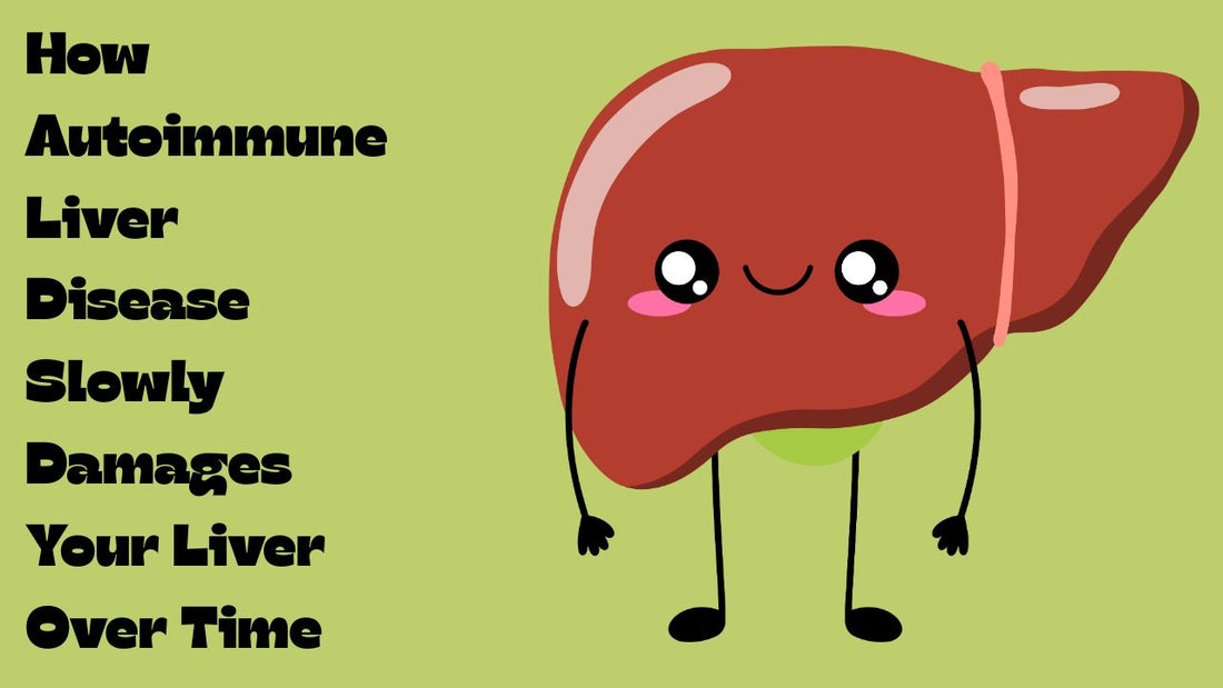 How Autoimmune Liver Disease Slowly Damages Your Liver Over Time ?