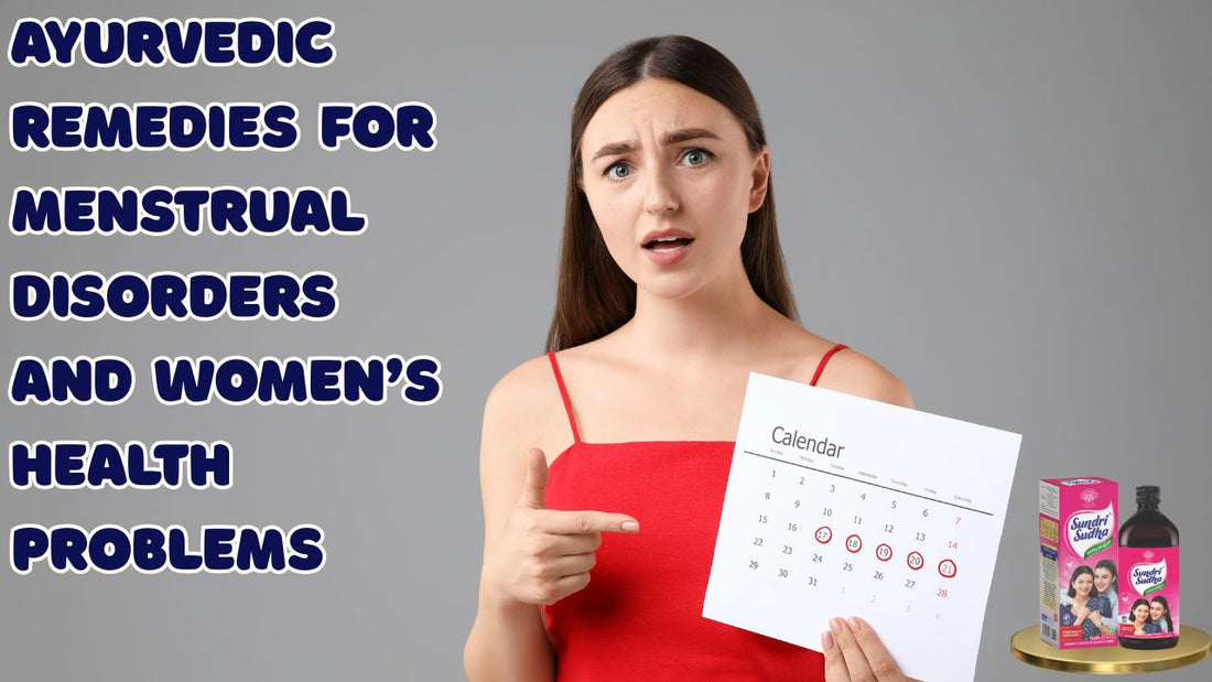 Ayurvedic Remedies for Menstrual Disorders  and Women’s Health Problems