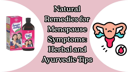 Natural Remedies for Menopause Symptoms: Herbal and Ayurvedic Tips