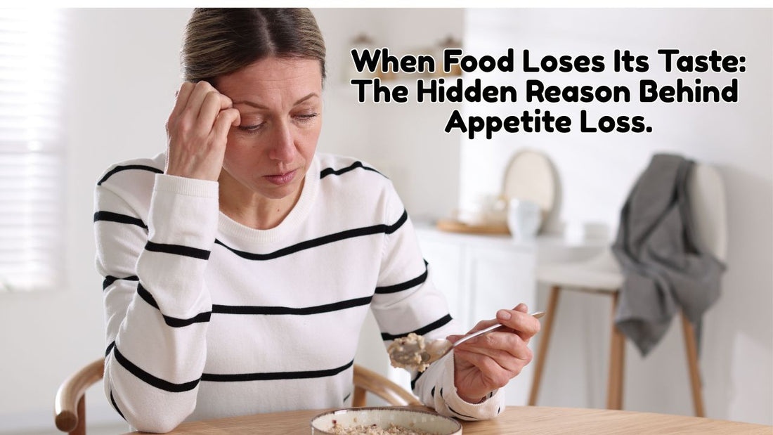 When Food Loses Its Taste: The Hidden Reason Behind  Appetite Loss.