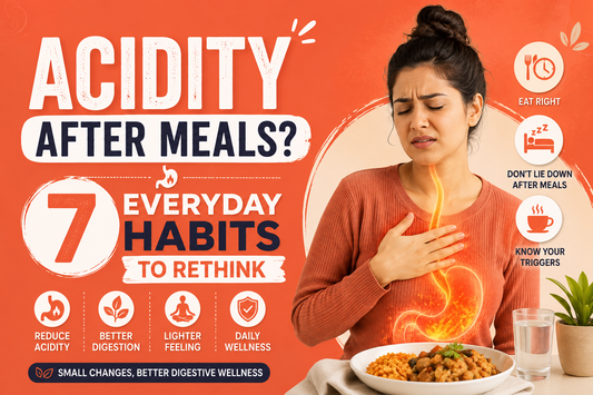 Acidity after meals and healthy digestive wellness tips