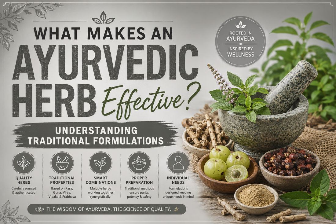 What makes an Ayurvedic herb effective – traditional Ayurvedic herbal formulation and ingredients