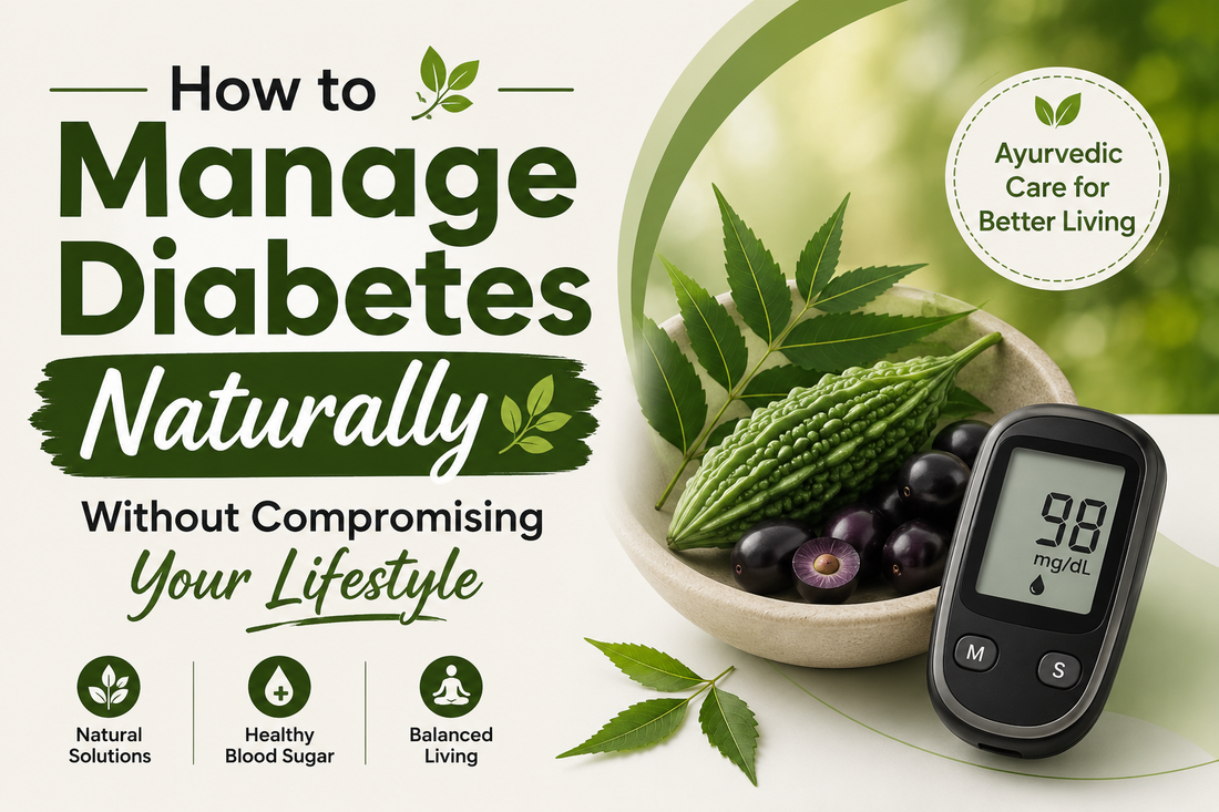How to Manage Diabetes Naturally Without Compromising Your Lifestyle