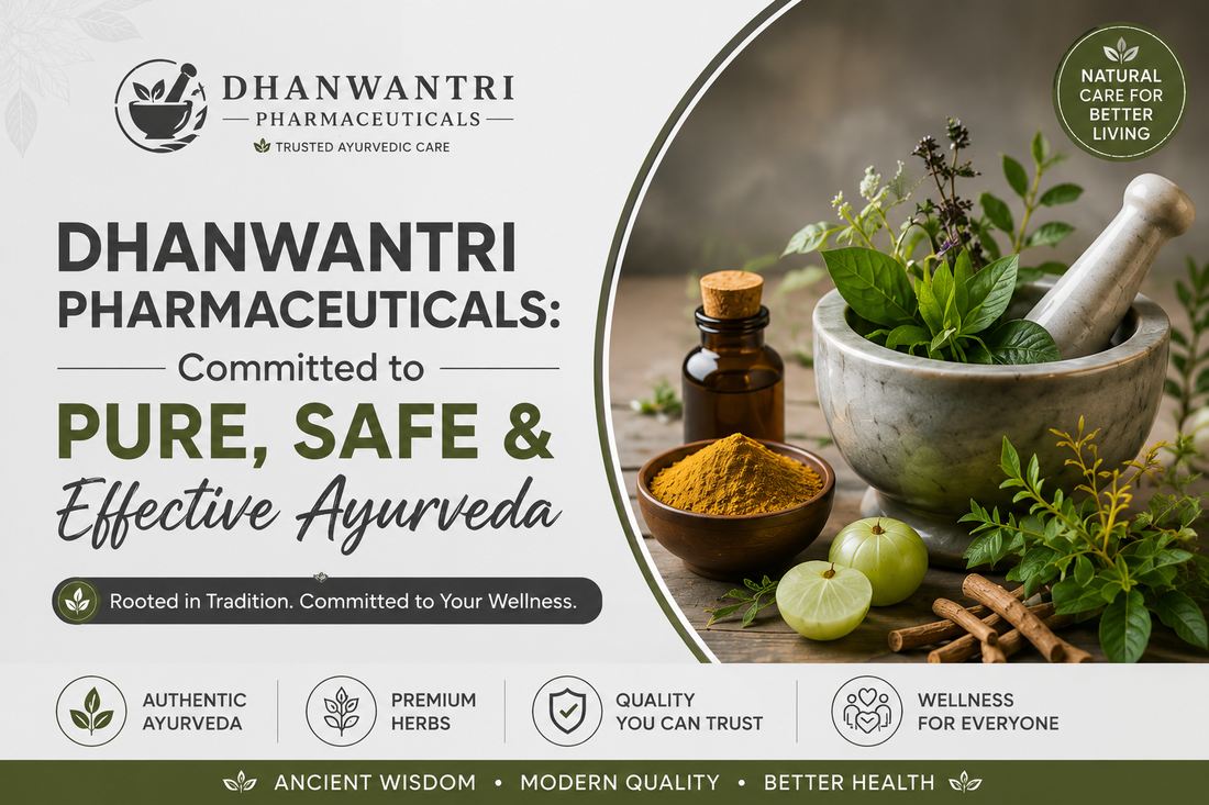 Dhanwantri Pharmaceuticals: Committed to Pure, Safe & Effective Ayurveda – premium Ayurvedic medicines, herbal formulations, natural healthcare products, authentic Ayurveda manufacturer in India, trusted herbal wellness brand