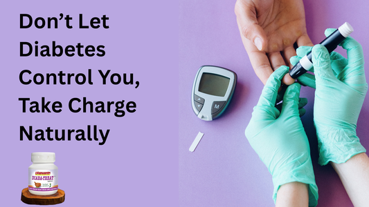 Don’t Let Diabetes Control You — Take Charge Naturally