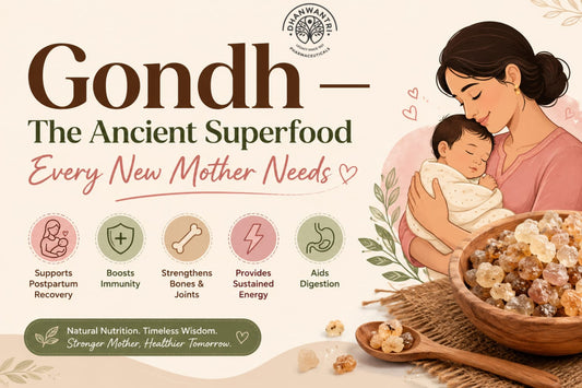 Gondh — The Ancient Superfood Every New Mother Needs