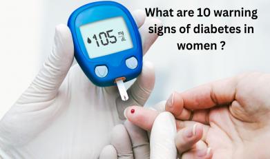 what are 10 warning signs of diabetes in women ?