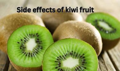 Side effects of kiwi fruit