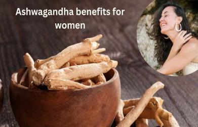 Ashwagandha benefits for women