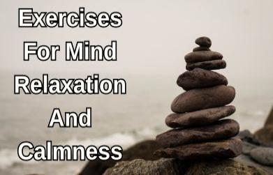 Exercises For Mind Relaxation And Calmness