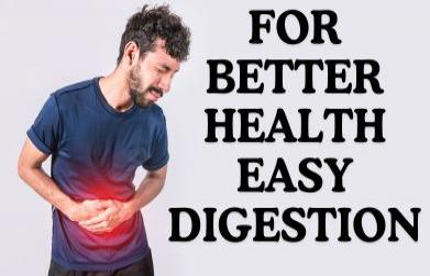 For better health easy digestion.