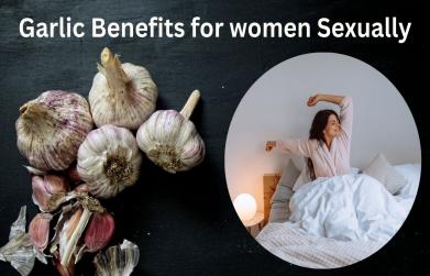 Garlic benefits for women's sexually