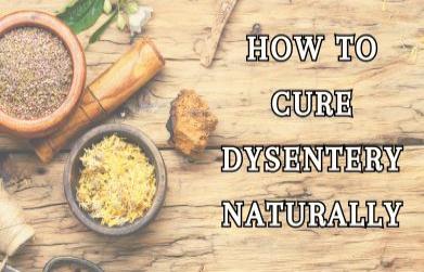 How to cure dysentery naturally