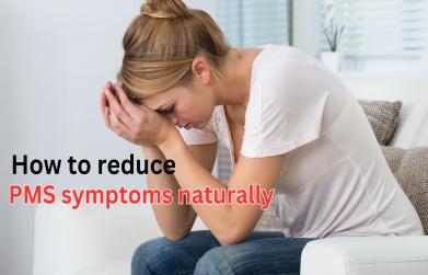 How to reduce pms symptoms naturally
