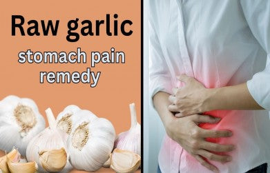 Raw garlic stomach pain remedy