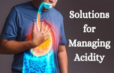 Solutions for Managing Acidity – Dhanwantri Pharmaceuticals India Pvt. Ltd.