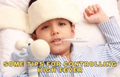 Some tips for controlling high fever
